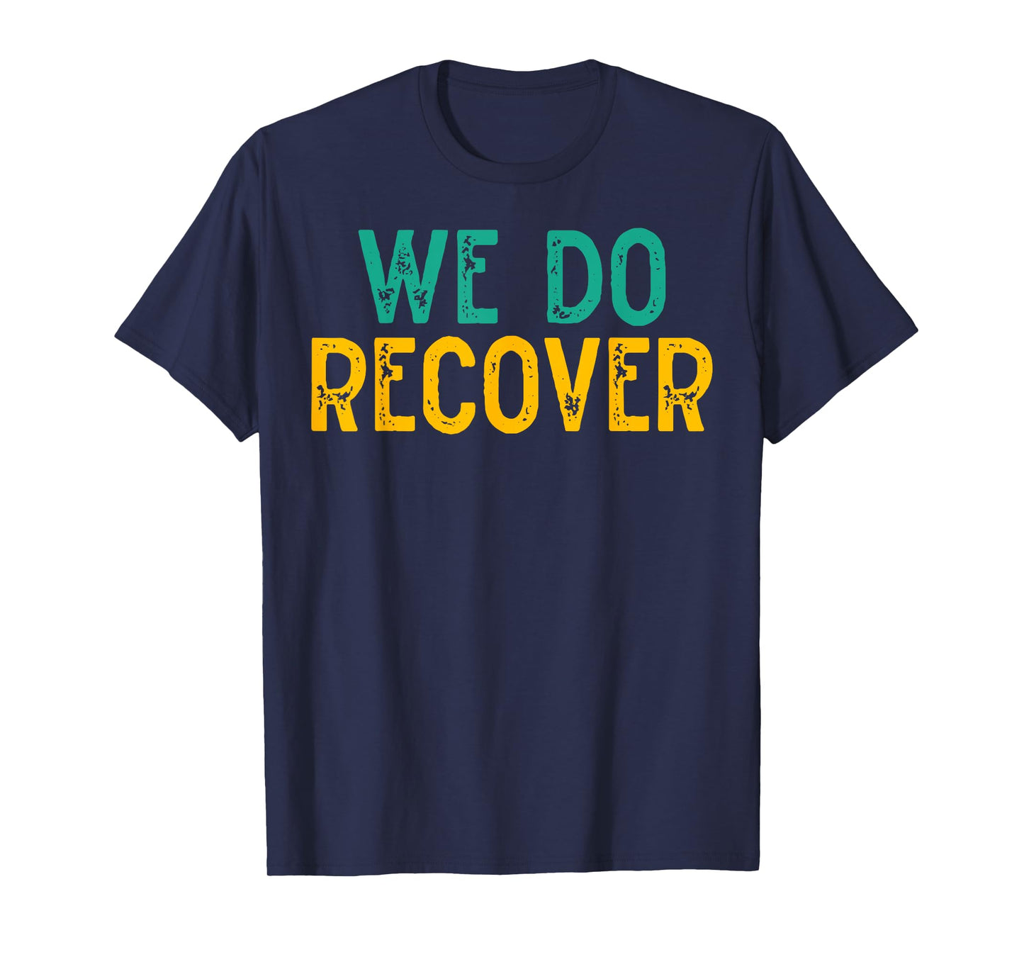 Vintage Retro Addiction Recovery Awareness We Do Recover T-Shirt