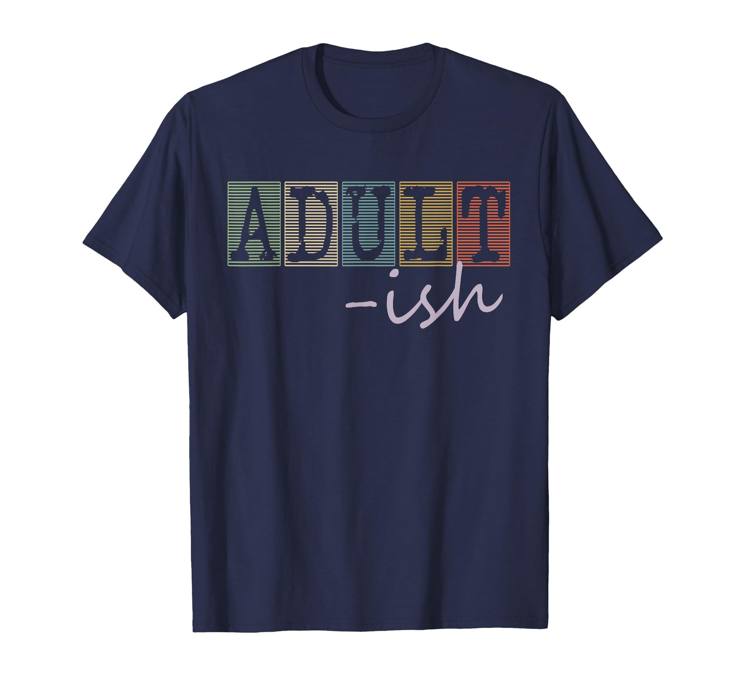 Adultish Funny Sayings Vintage Style Graphic Novelty T-Shirt