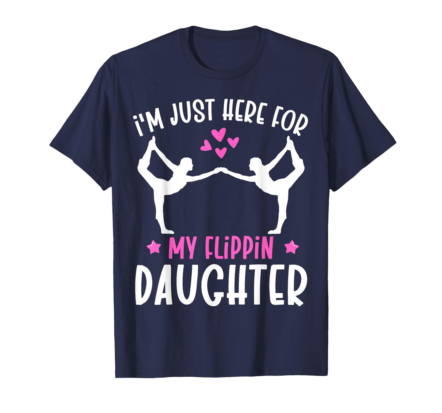 Im Just Here For My Flippin Daughter Gymnast Girls Mom Dad T-Shirt