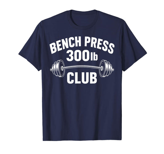 300 Lbs Pound Bench Press Club Weightlifting Powerlift Gym T-Shirt