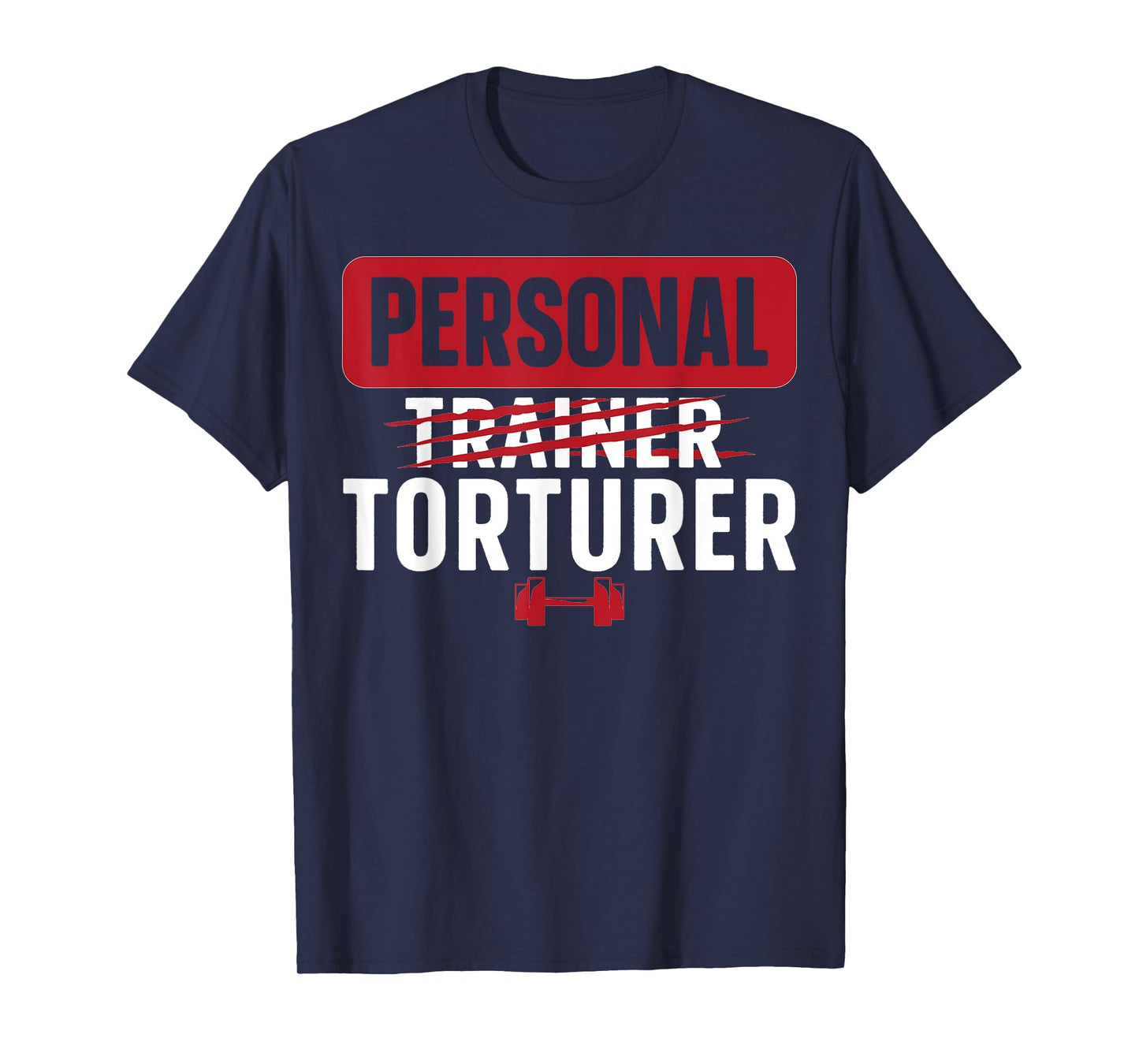 Personal Torturer Personal Trainer Personal Training T-Shirt