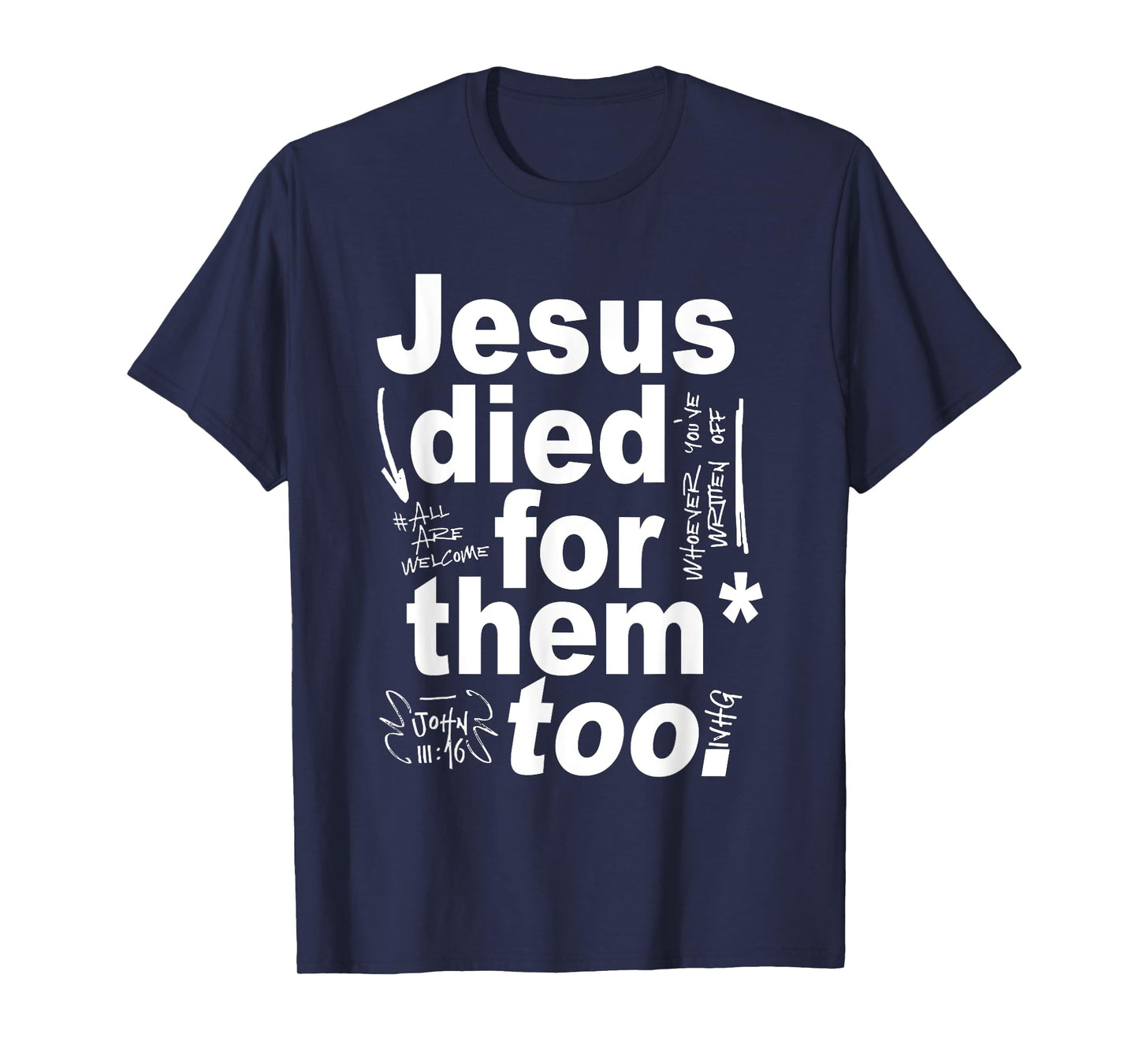 Jesus Died For Them Too T-Shirt