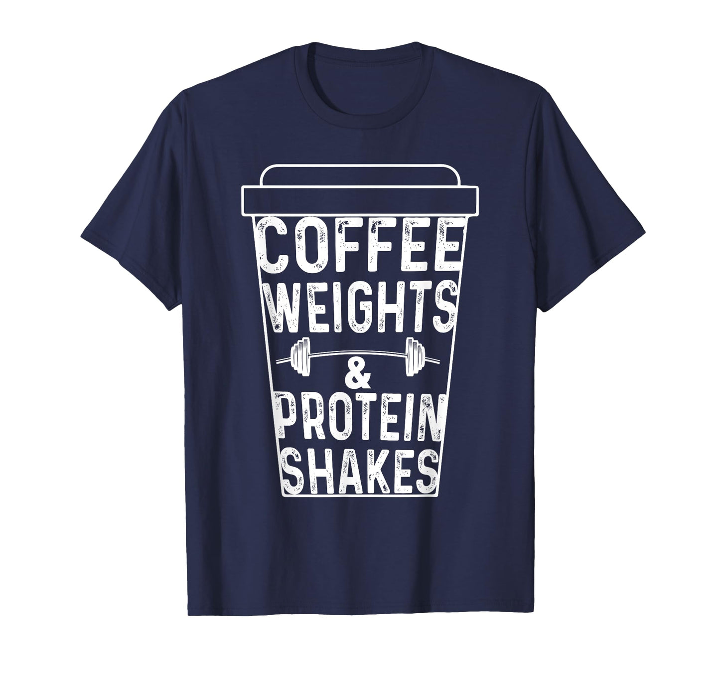 Coffee Weights Protein Shakes Bodybuilding Gym Weightlifting T-Shirt