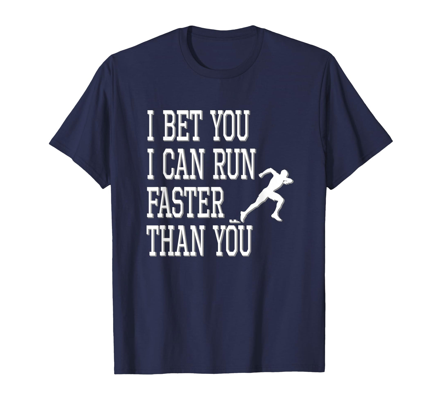 I Bet You I Can Run Faster Than You Funny Track T-Shirt T-Shirt