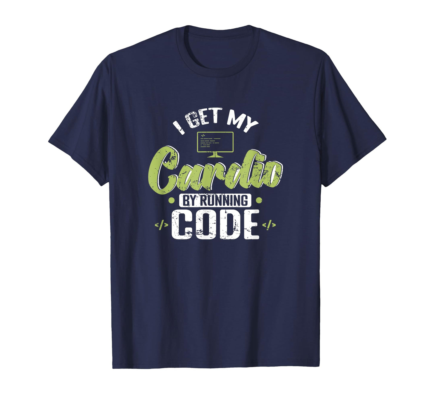 I Get My Cardio by Running Code T-Shirt