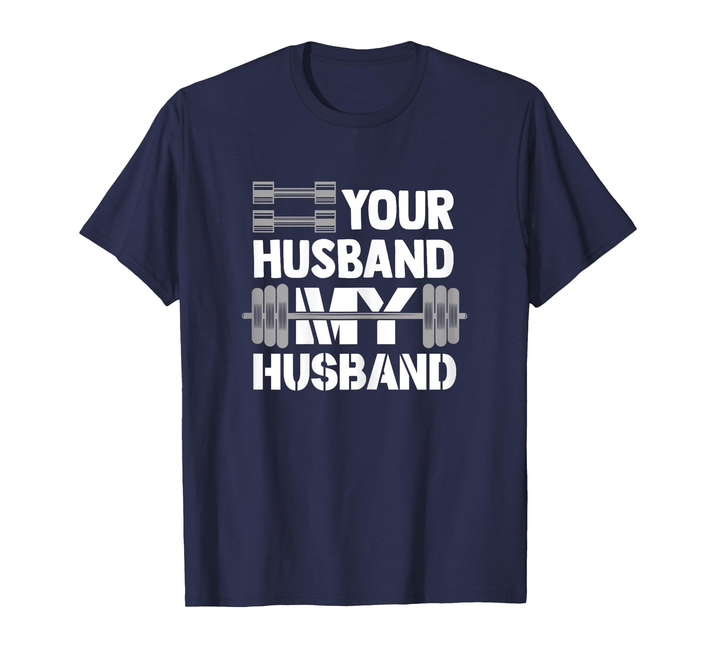 Your Husband My Husband Funny Weightlifting Wife Bodybuilder T-Shirt