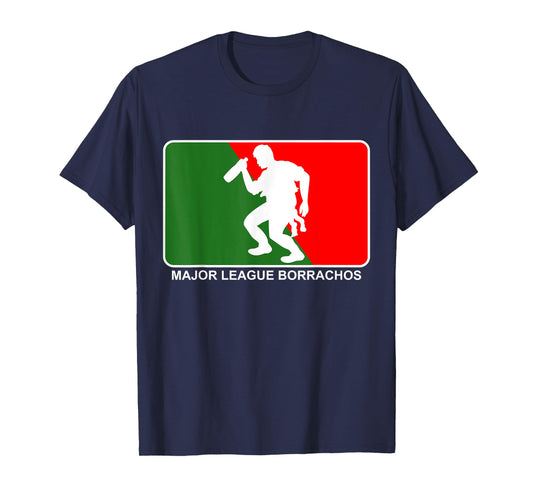 Major League Borracho T-Shirt