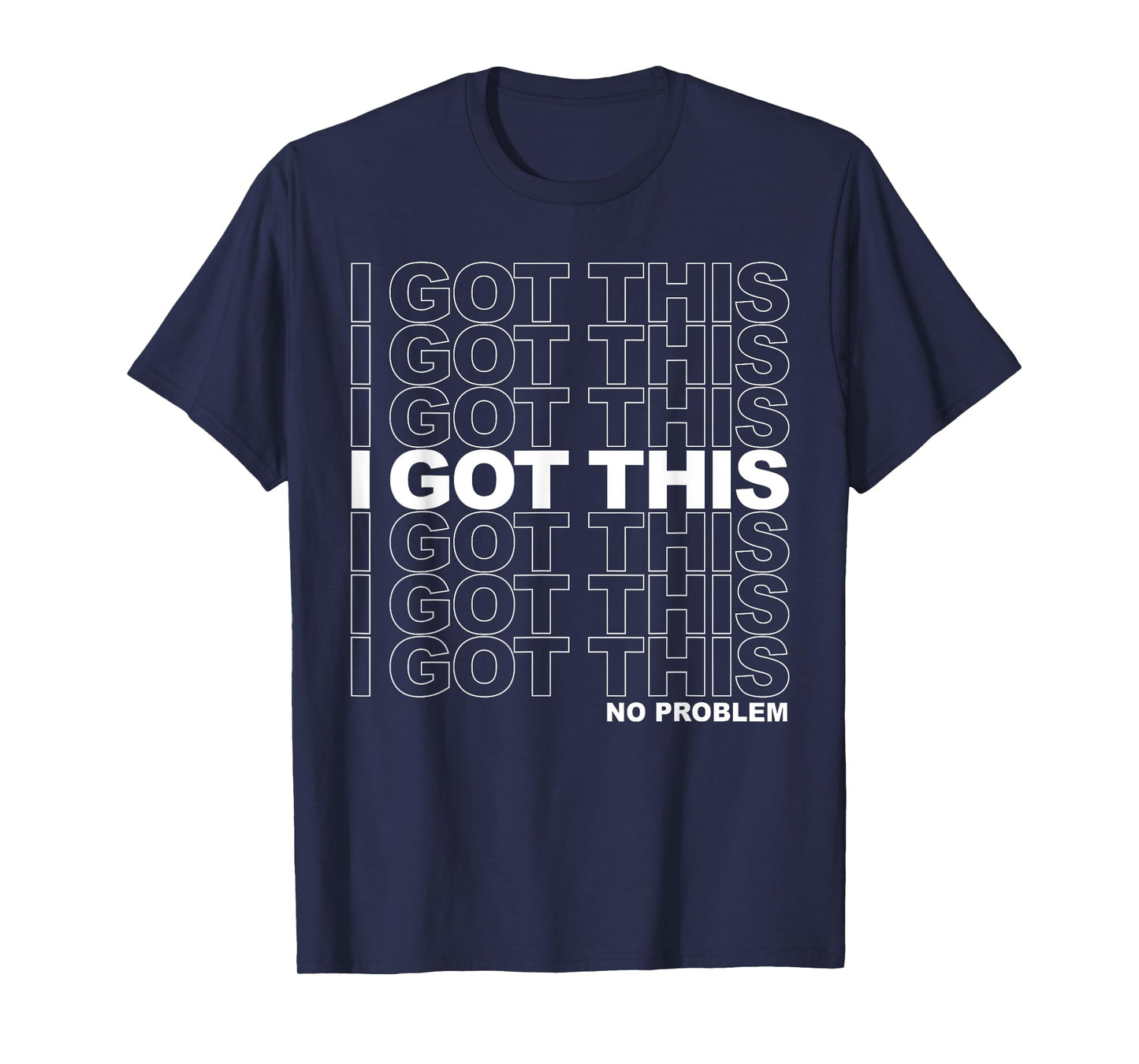 I Got This T-Shirt, Inspirational Workout T-Shirt - Black, Small