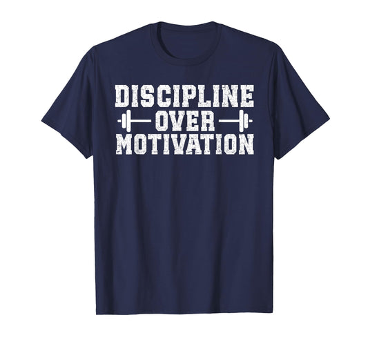 Discipline over motivation Gym Motivational Training Fitness T-Shirt
