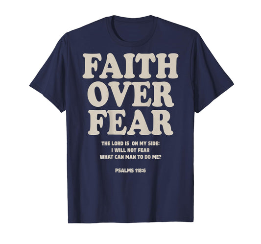 Faith Over Fear Christian (on back) T-Shirt