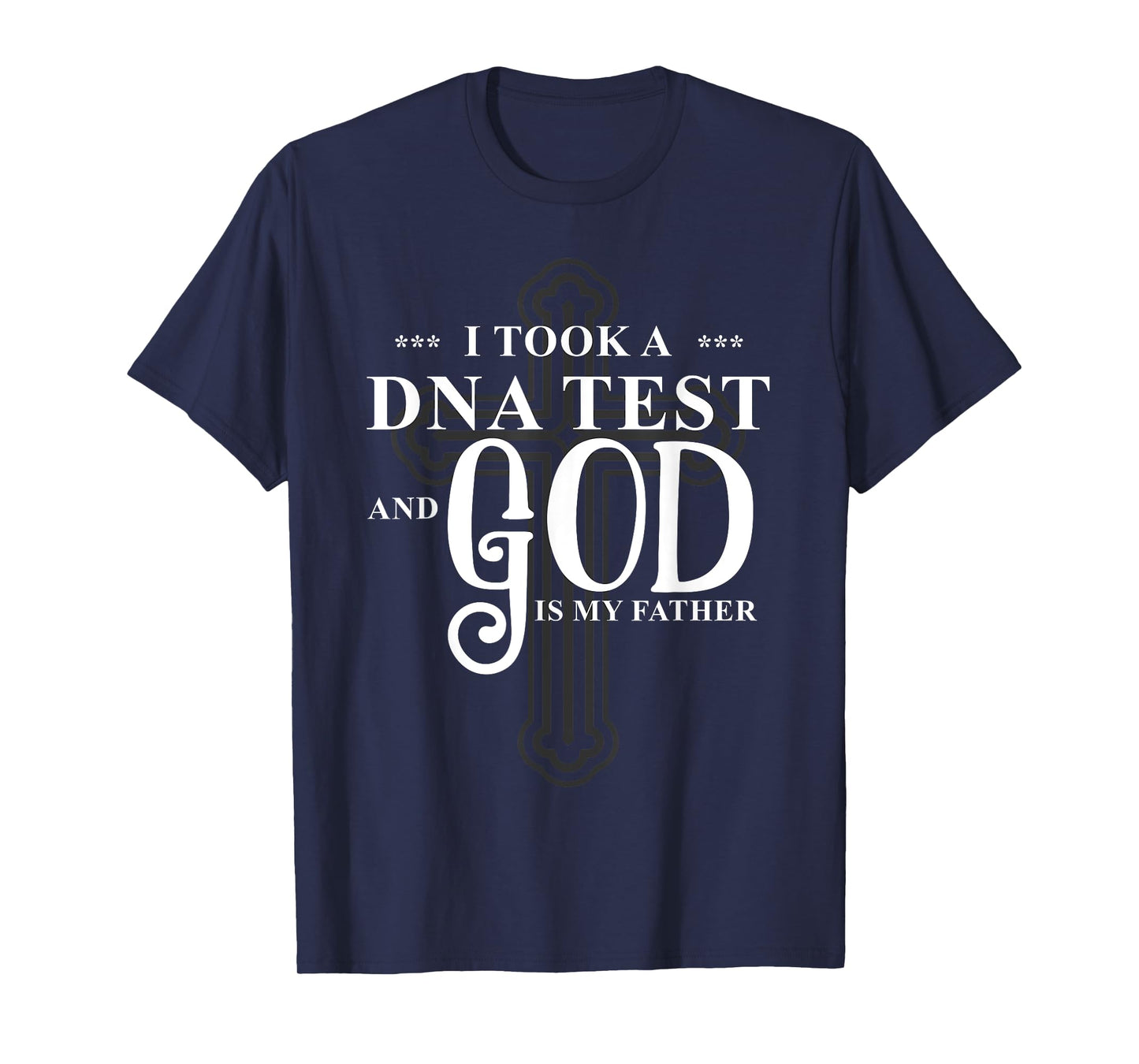 I Took A DNA Test God Is My Father Jesus Christian Bible T-Shirt