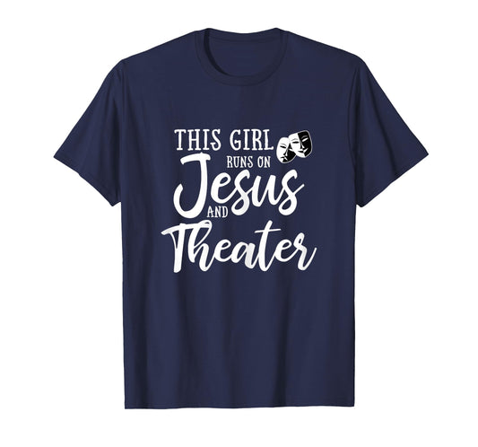 This Girl Runs On Jesus And Theater Shirt Christian Gift T-Shirt