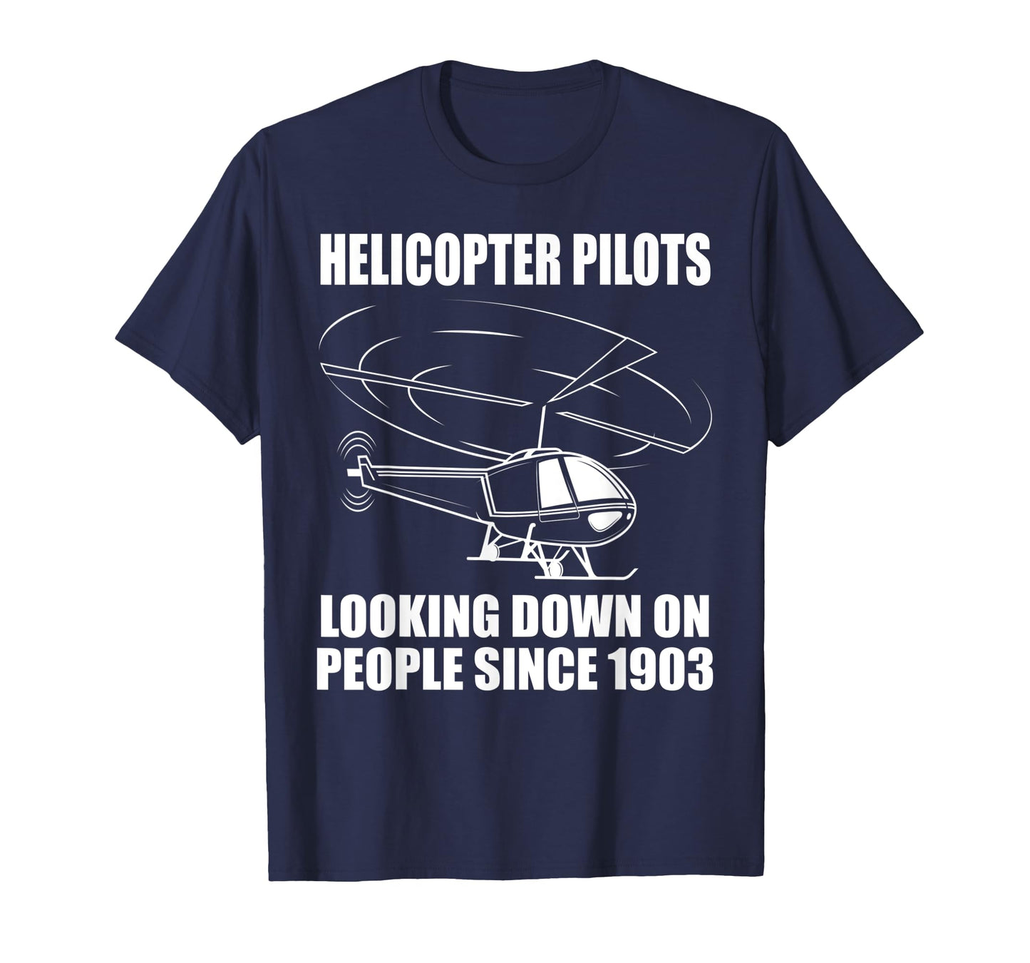Funny Helicopter Pilot Gift Men Looking Down On People T-Shirt
