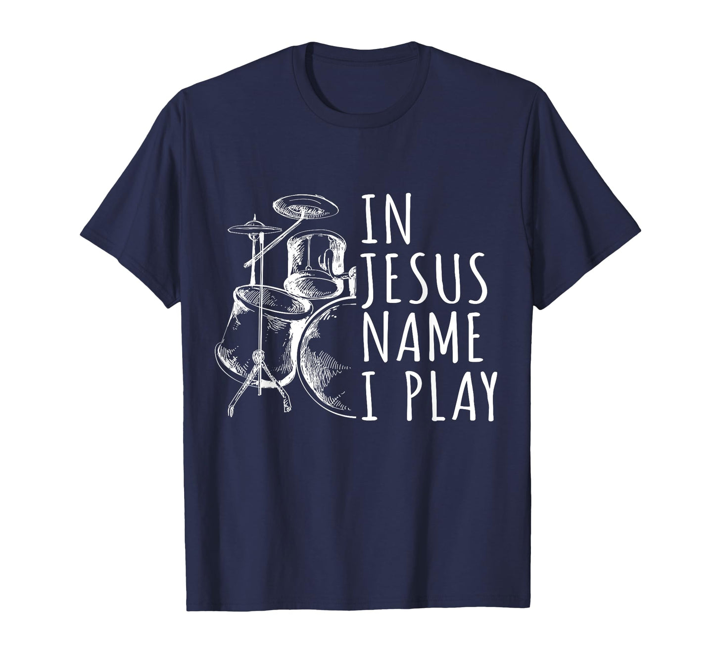 Christian Drumming In Jesus Name Play Drums Worship Drummer T-Shirt