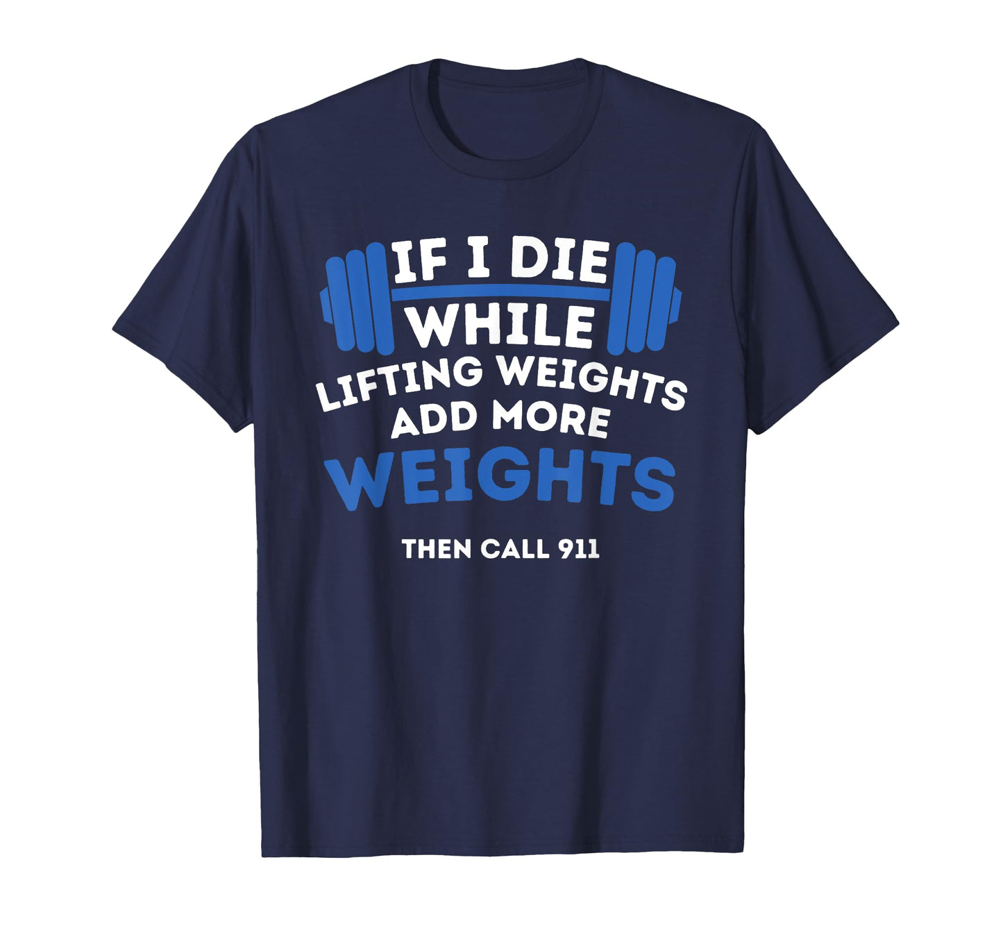 If I Die While Lifting Weights - Powerlifting Workout Gym T-Shirt