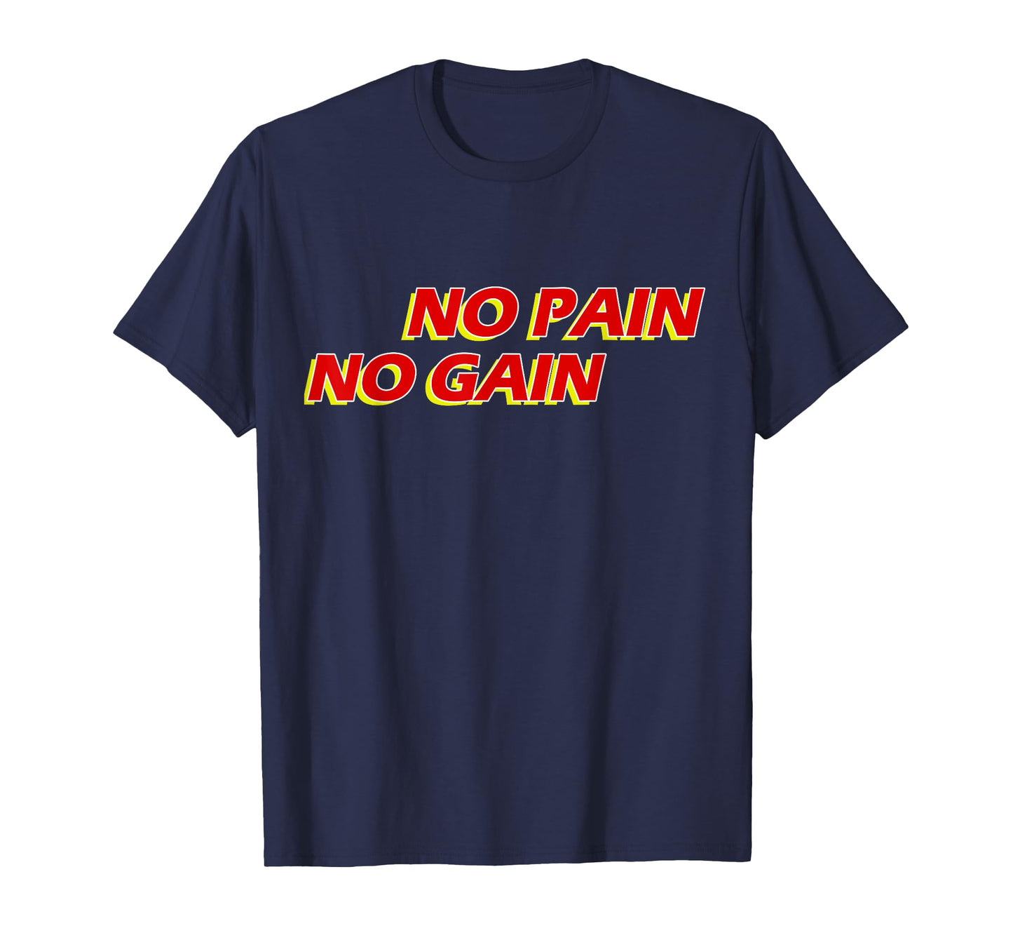 no pain no gain T-Shirt