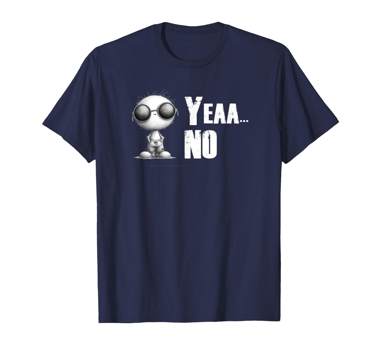 Funny Sarcastic Yea No Hilarious Cynical Joke T-Shirt