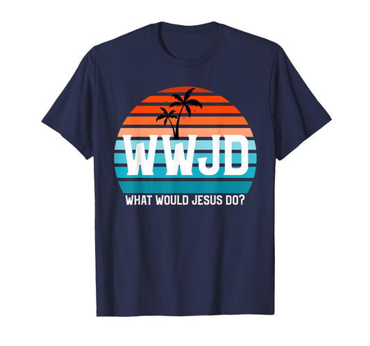 What Would Jesus Do? He Would Love First! - WWJD HWLF T-Shirt