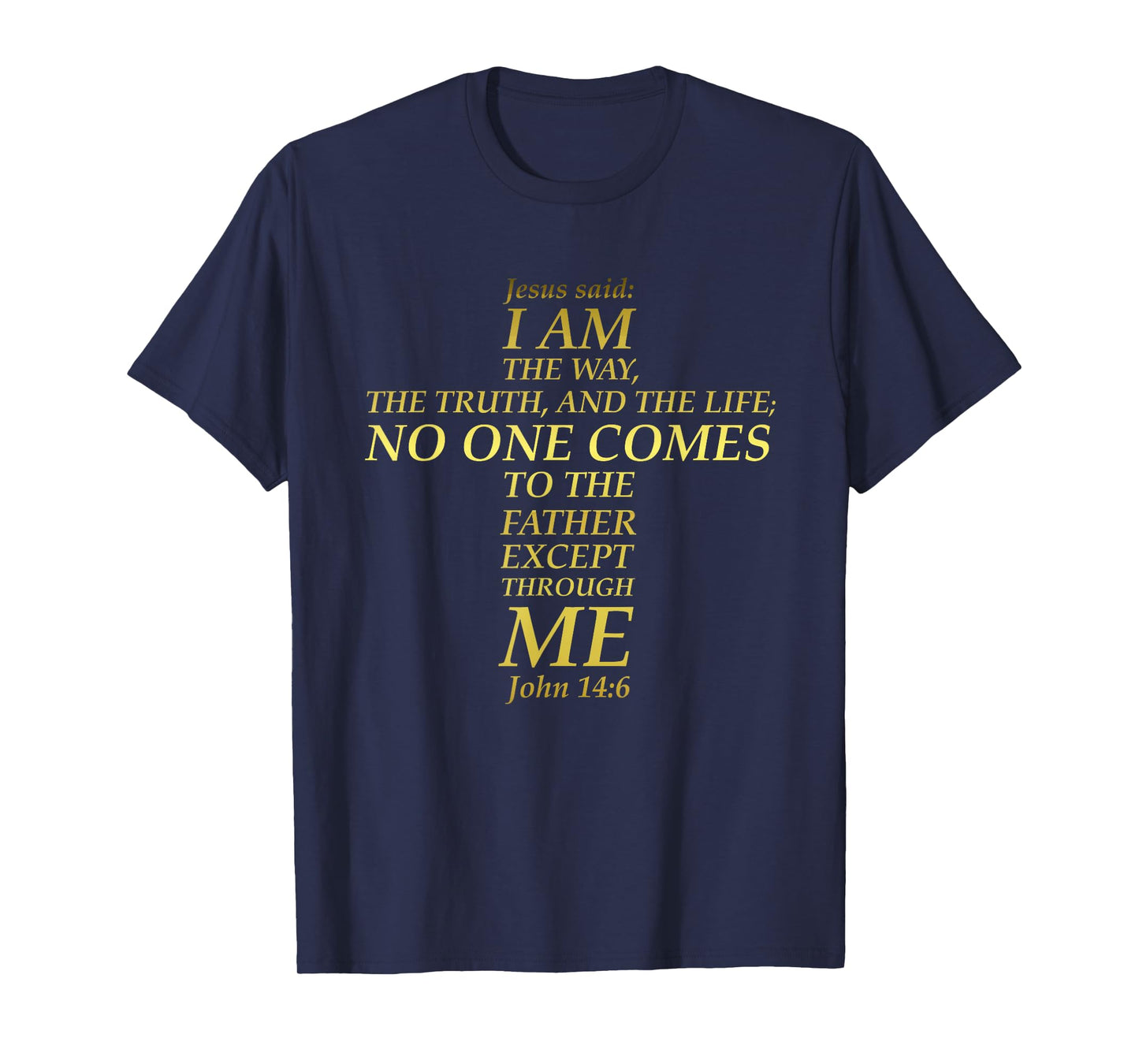 Jesus Way Truth Life Cross Bible Verse Scripture John 14:6 T-Shirt