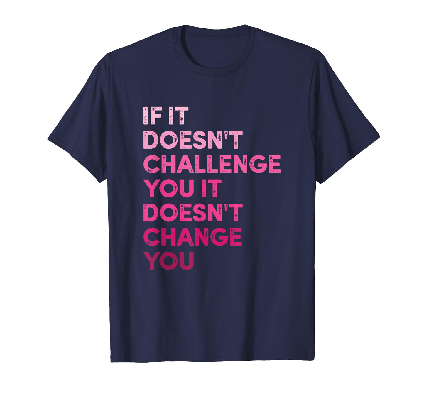 Vintage If It Doesn't Challenge You It Won't. Motivational Quote T-Shirt - Unisex Adult - Black - Small - Short Sleeve