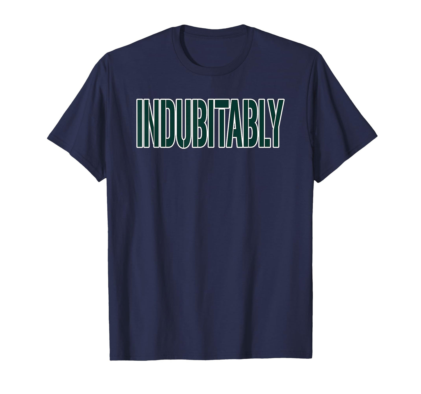 Indubitably Impossible to Doubt Novelty T-Shirt