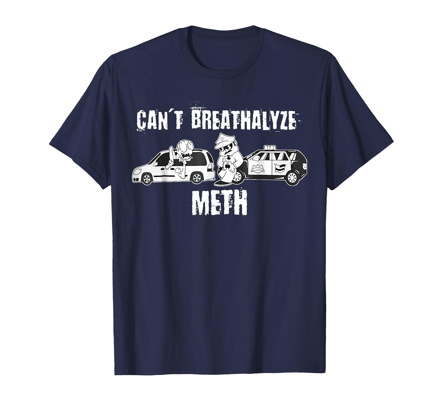 Funny Can't Breathalyze Meth Humor Quote Saying T-Shirt