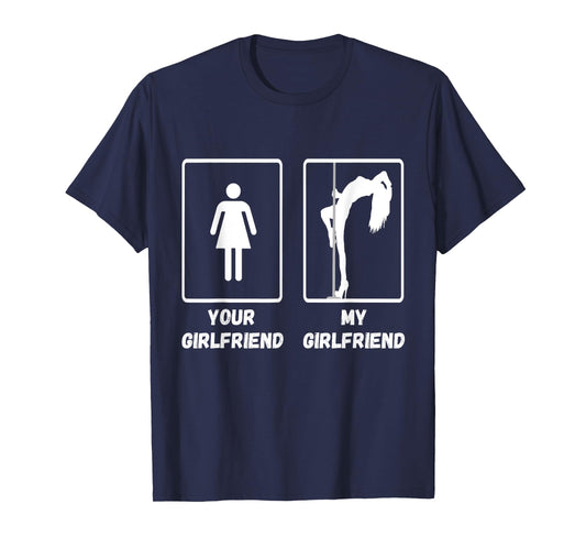 Your Girlfriend My Girlfriend Pole Dance Stripper T-Shirt
