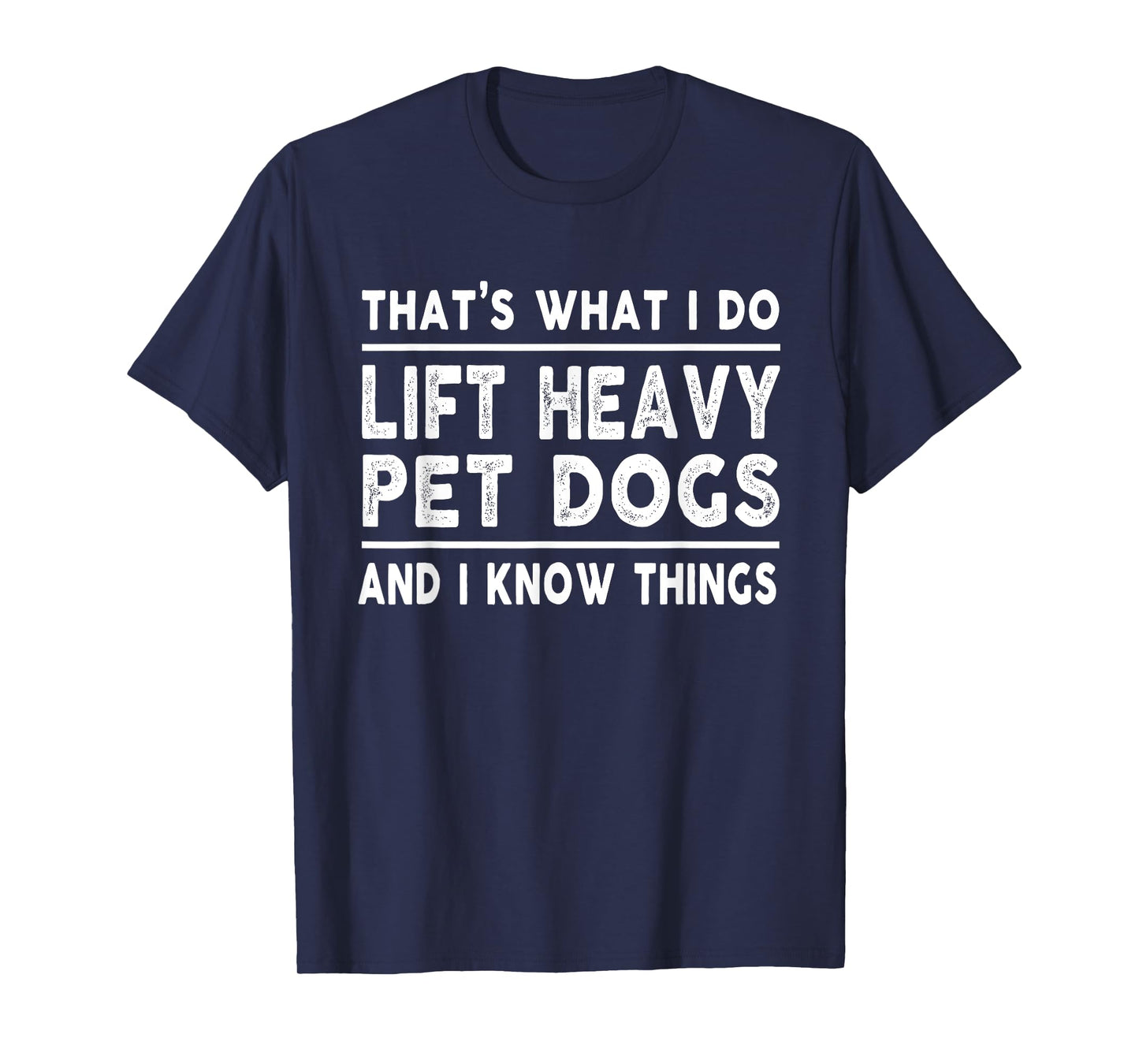 Lift Heavy Pet Dog Funny Gym Workout Weight Lifter - That's What I Do, Lift Heavy Pet Dogs - Black, Short Sleeve, Classic Fit, Unisex-Adults, Medium, Cotton Blend, Polyester, Crew Neck, T-Shirt