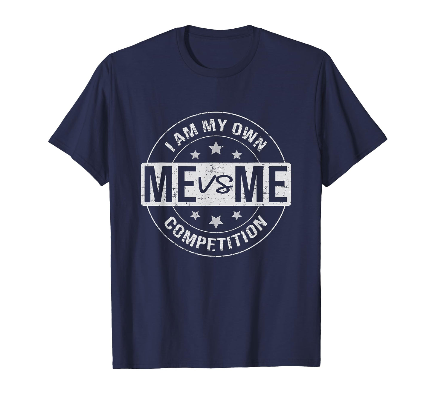 Me vs Me I am My Only Competition, Motivational T-Shirt