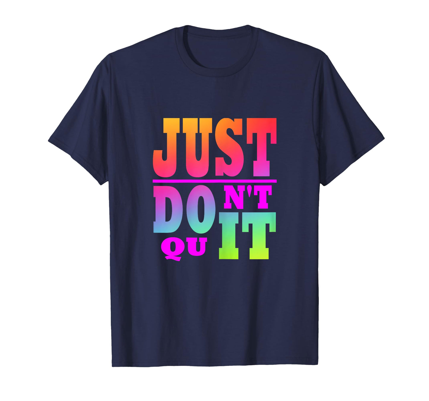 Just Don't Quit - Do It Motivational Women's X-Small Black Letter Print T-Shirt