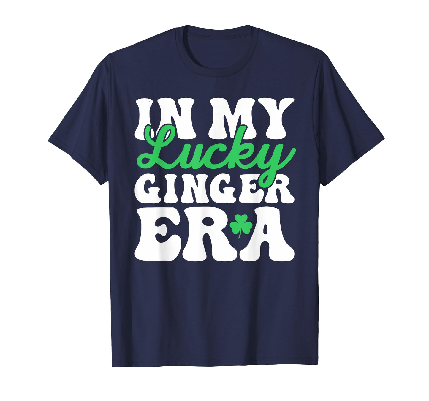 In My Lucky Ginger Era St. Patrick's Day Shamrock T-Shirt