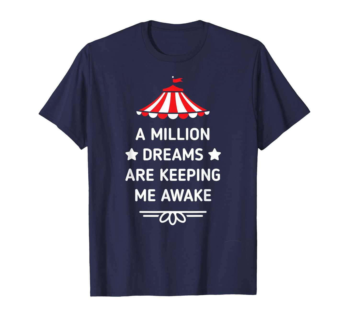 PT Barnum Quote A Million Dreams Are Keeping Me Awake Shirt T-Shirt