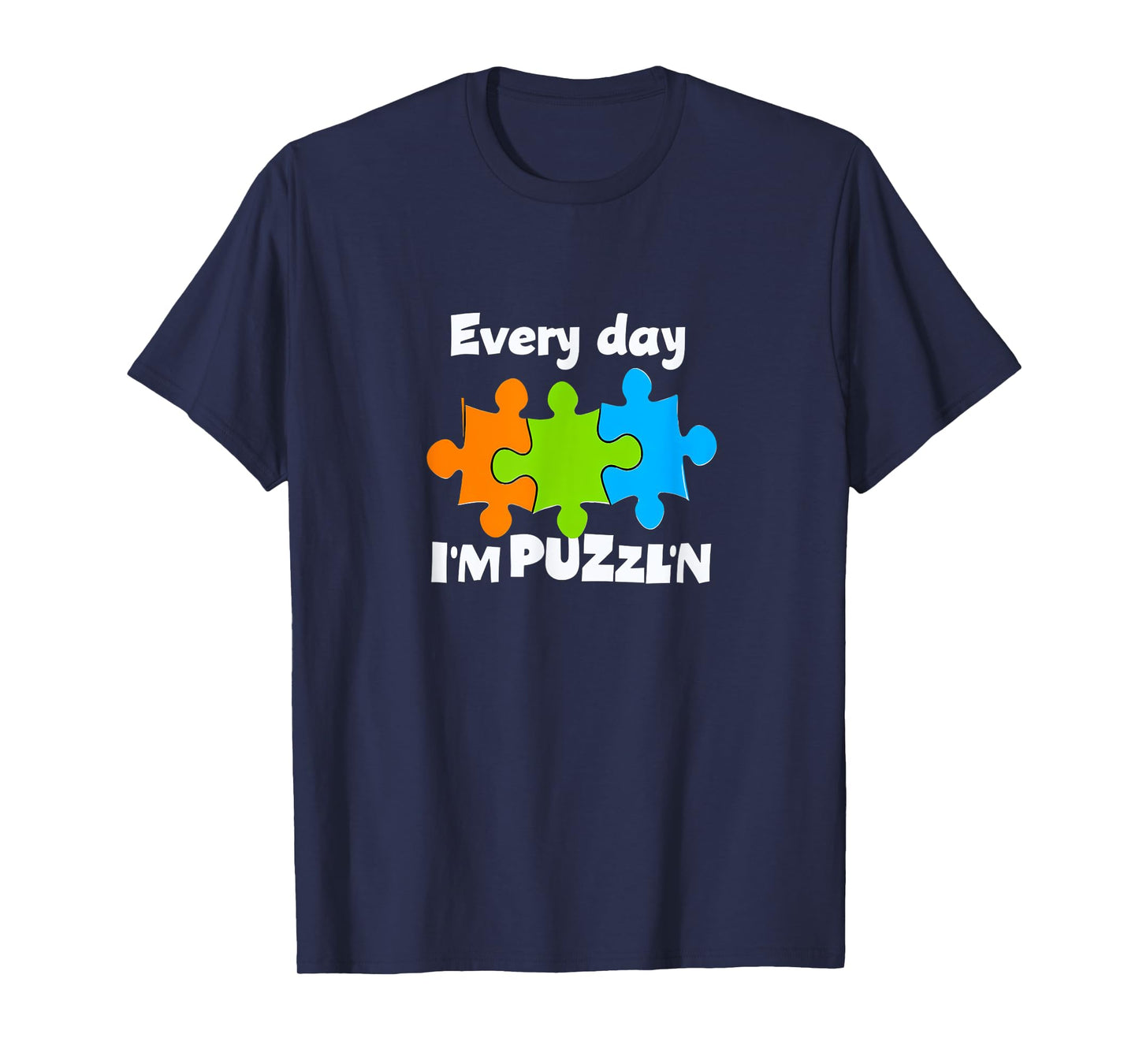Puzzle Master Puzzler Everyday I'm Puzzl'n 09XM3J T-Shirt