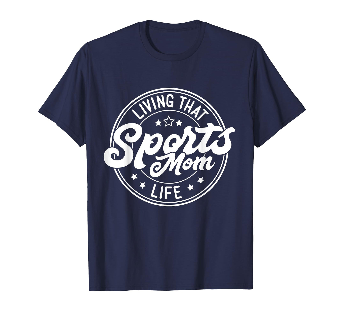 Living That Sports Mom Life Funny Mothers Day Sports Mom T-Shirt