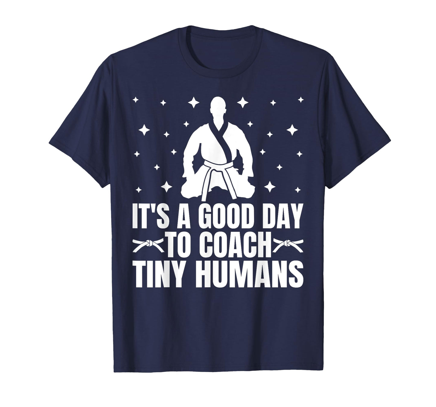 It's A Good Day To Coach Tiny Humans Jiu-Jitsu Coach T-Shirt