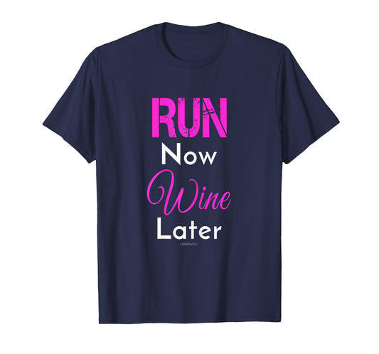 Run Now Wine Later Shirt. Funny Running T-Shirts