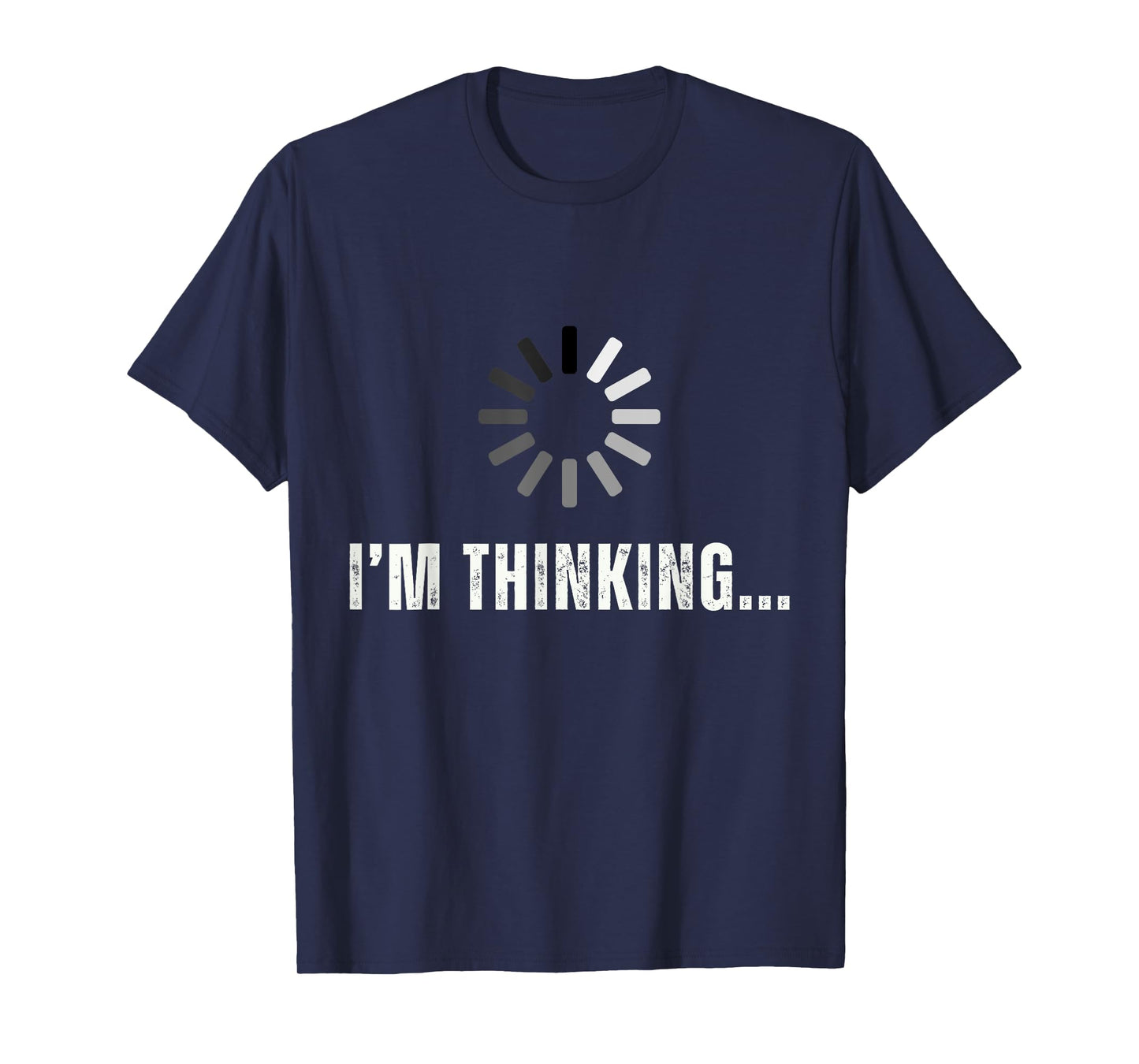 Funny I'm Thinking For Geeks Nerds... I'm Processing... T-Shirt