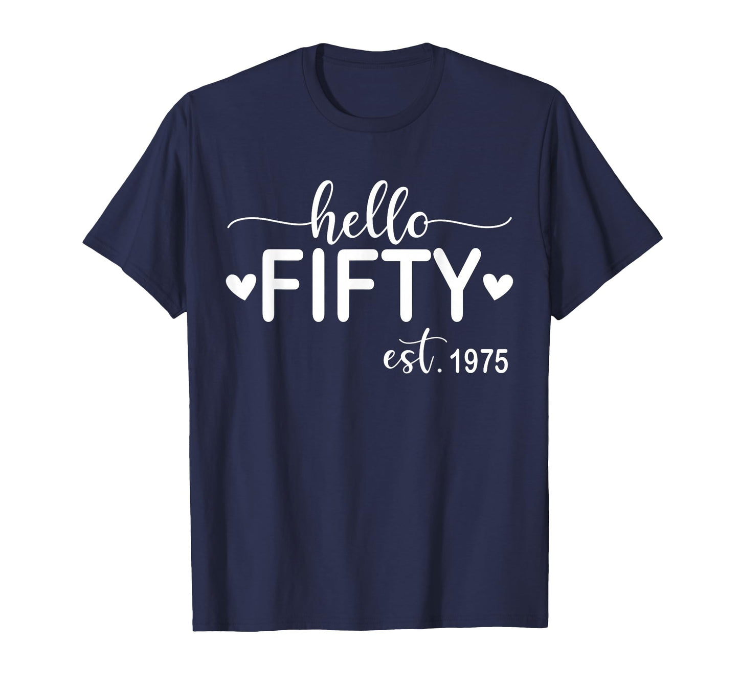 Hello Fifty Est 1975 50 Years Old 50th Birthday for Women T-Shirt