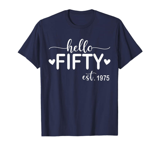 Hello Fifty Est 1975 50 Years Old 50th Birthday for Women T-Shirt