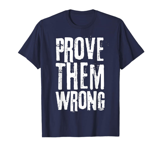 Distressed Workout Saying Prove Them Wrong T-Shirt