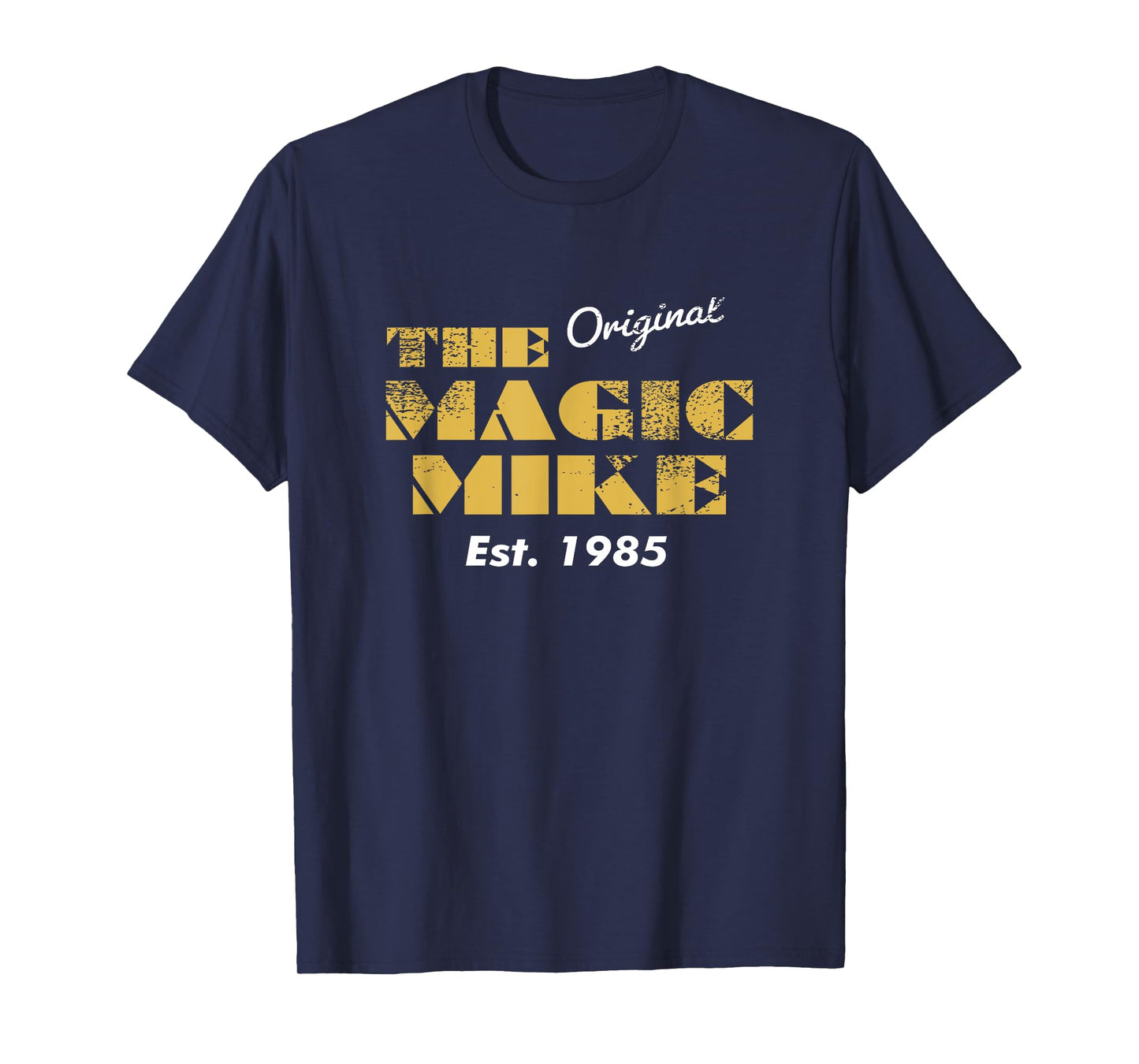 The Original Magic Mike Birthday 1985 T-Shirt