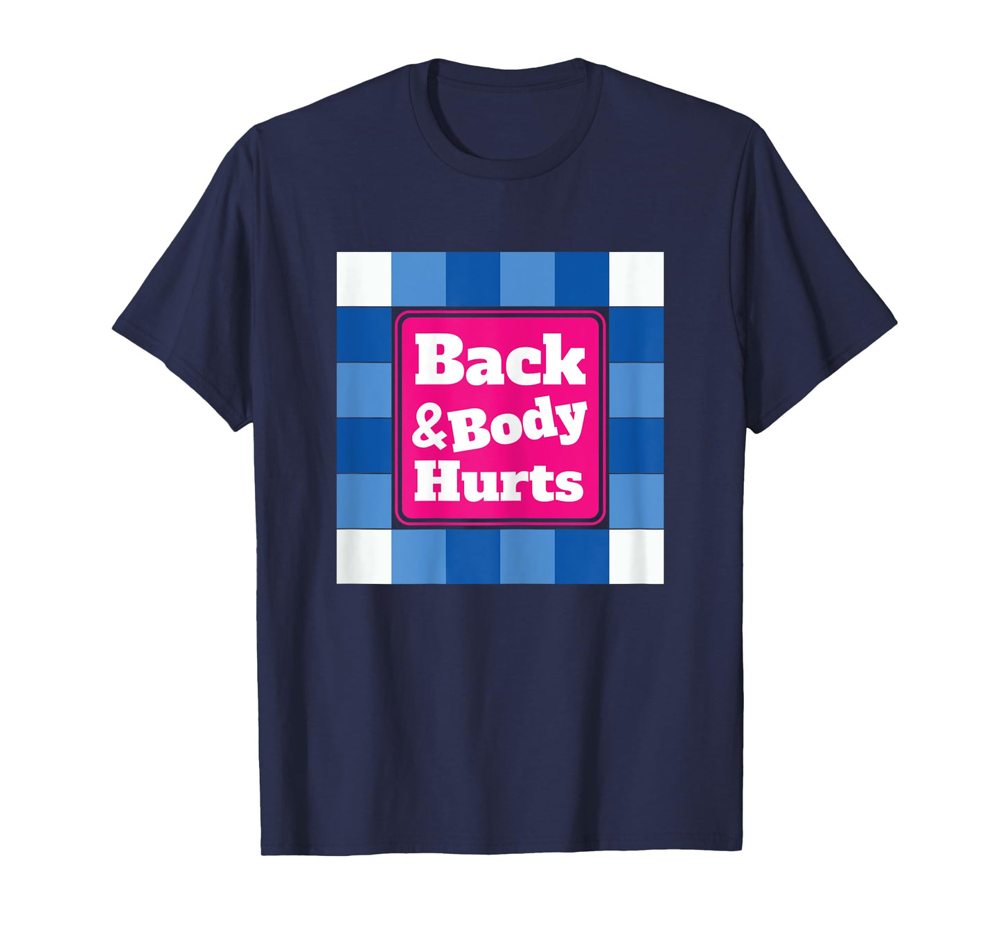 Funny Back Body Hurts Tee Quote Workout Gym Top T-Shirt