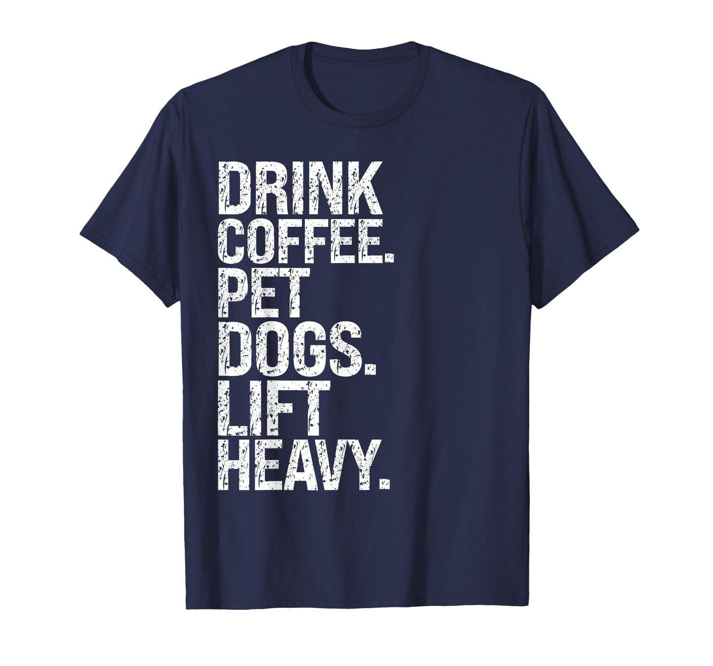 Funny Gym Vintage Drink Coffee Pet Dogs Lift Heavy T-Shirt