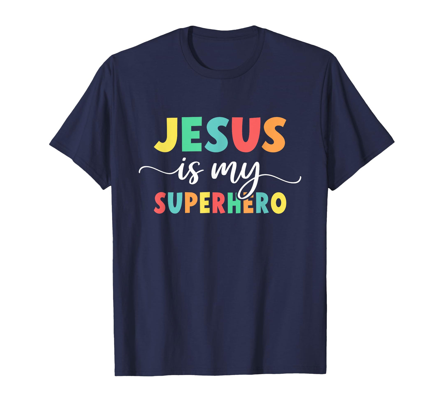 Christian Faith God Jesus Is My Superhero T-Shirt