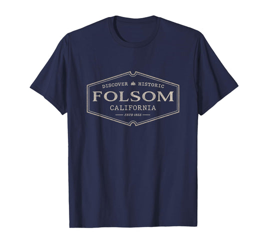 Folsom California | Folsom CA Historic Design T-Shirt
