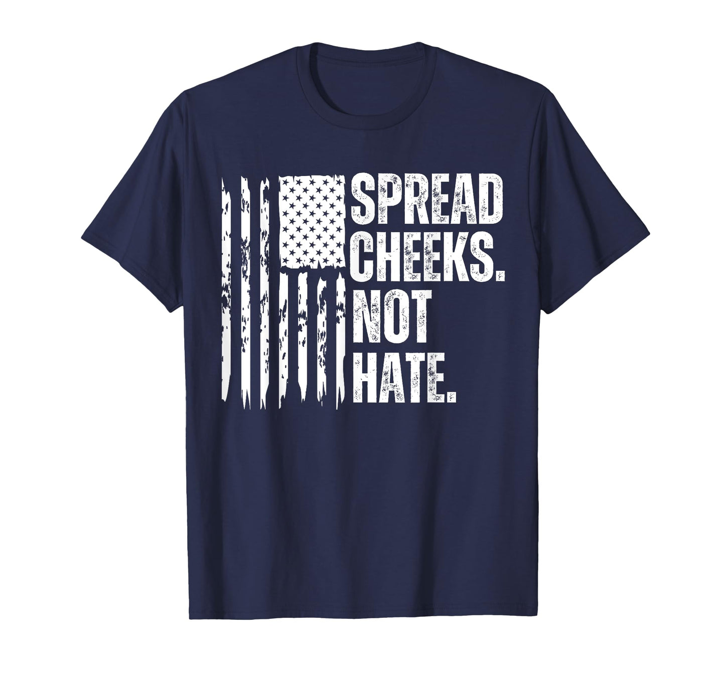Funny Vintage Spread Cheeks Not Hate USA Flag T-Shirt