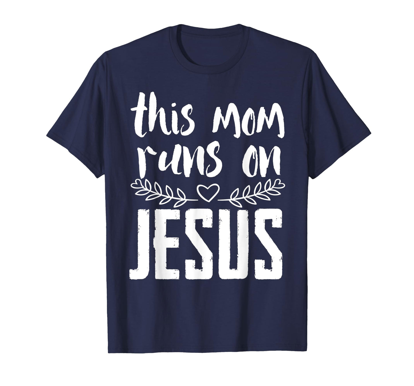 This mum runs on Jesus Christ T-Shirt