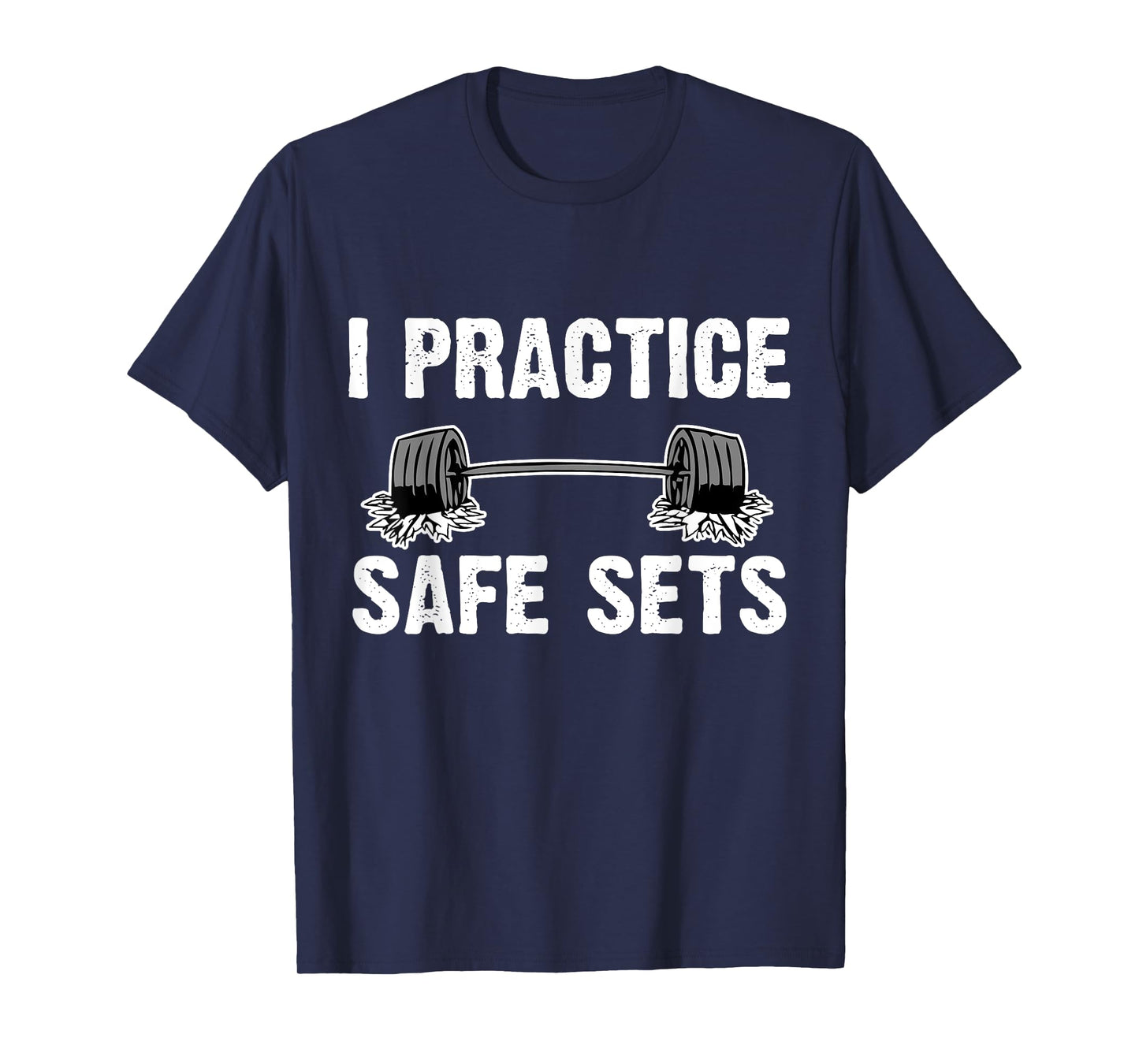 I Practice Safe Sets Dead lift Workout Gym Shirt Men Women T-Shirt