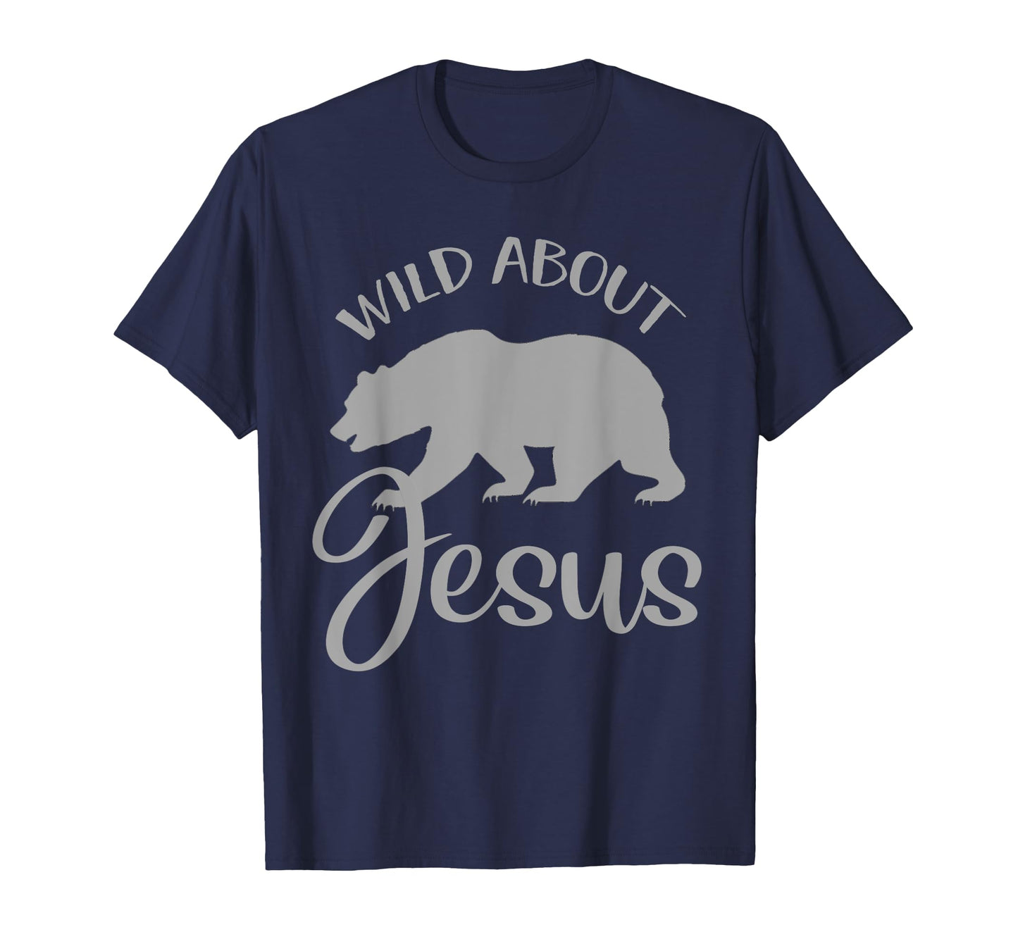 Wild About Jesus Shirt VBS Christian Religious Gift Bear T-Shirt