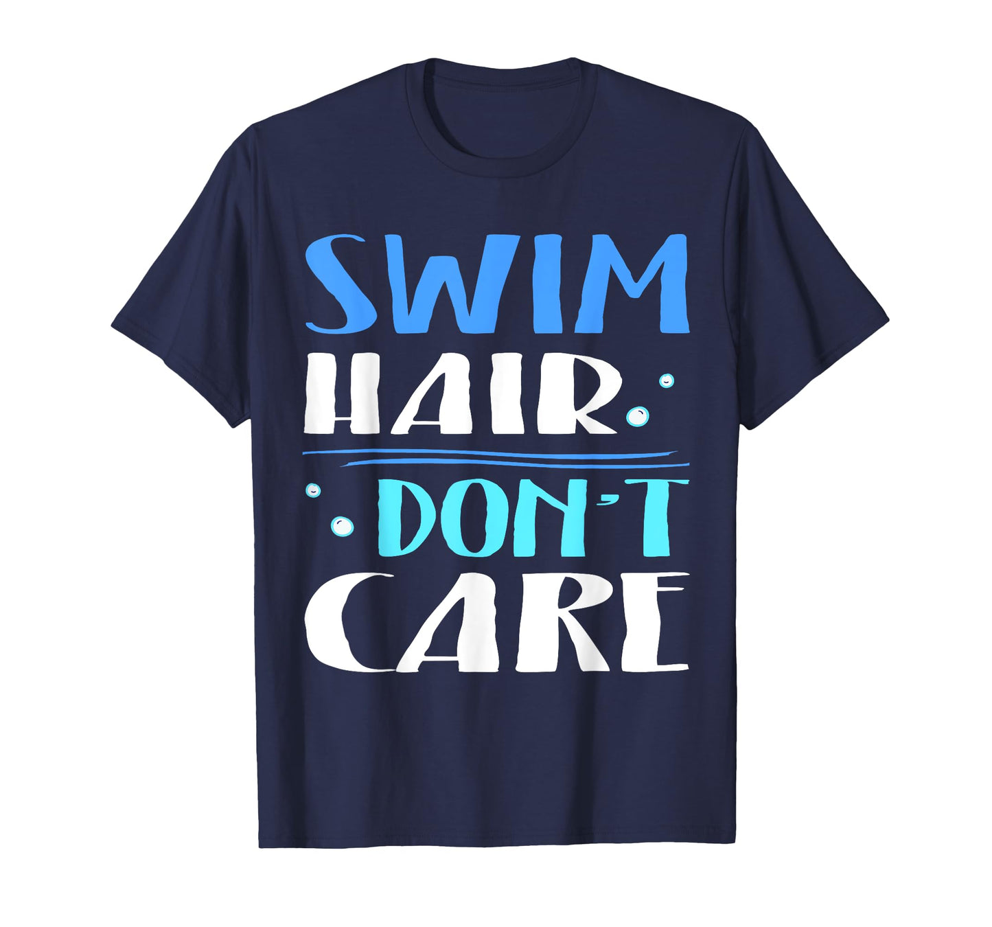 Swim Hair Don't Care T-Shirt Swimmer Shirt